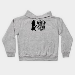 What Would Johnny Cash Do? Kids Hoodie